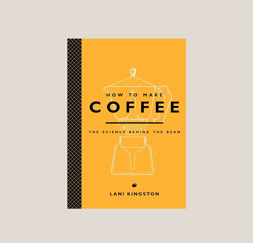 "How to Make Coffee: The Science Behind the Bean" by Lani Kingston - Image 6
